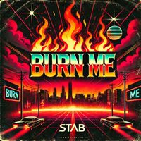 STAB - Burn Me (Explicit)