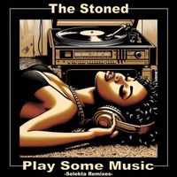 The Stoned - Play Some Music