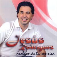 Jesus Rodriguez - Esclavo de tu Sonrisa