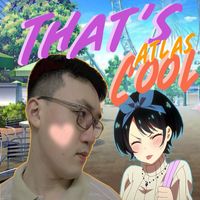 Atlas - That's Cool