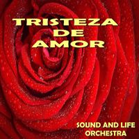 Sound And Life Orchestra - Tristeza de Amor (Edición Deluxe)