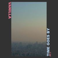 Vanilla - Time Goes By Pt. I