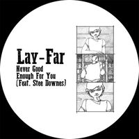 Lay-Far - Never Good Enough for You