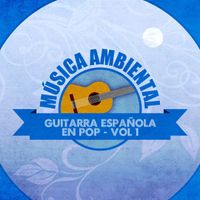 Antonio de Lucena - Música Ambiental Guitarra Española en Pop (Volumen 1)