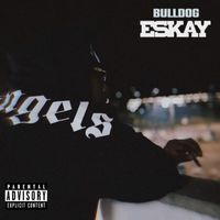 Eskay - Bulldog (Explicit)