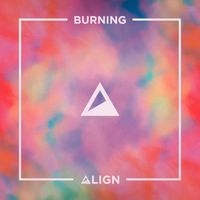 ALIGN - Burning