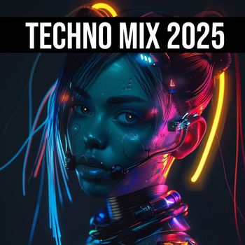 Various Artists - Techno Mix 2025 (Explicit)