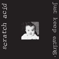 Scratch Acid - Just Keep Eating (Remastered [Explicit])