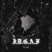 Time - I.D.G.A.F (Explicit)