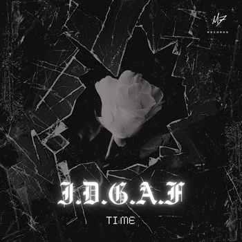 Time - I.D.G.A.F (Explicit)
