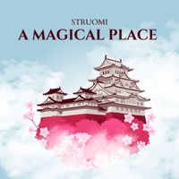 STRUOMI - a magical place