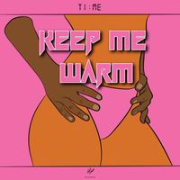 Time - Keep Me Warm