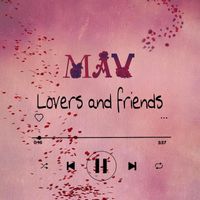 MAV - Lovers And Friends