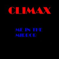 Climax - Me in the mirror