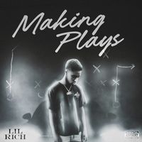 lil rich - Making plays (Explicit)