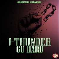 I-THUNDER - I-THUNDER-GO HARD (REGGAE)