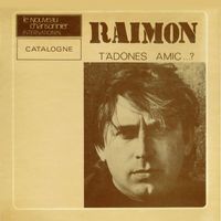 Raimon - T'adones Amic...?