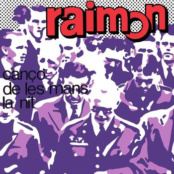 Raimon - Cançó de Les Mans / La Nit