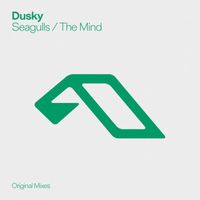 Dusky - Seagulls / The Mind