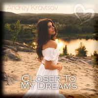 Andrey Kravtsov - Closer To My Dreams