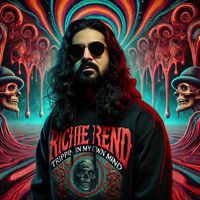 Richie Rend - Trippin in My Own Mind (Explicit)
