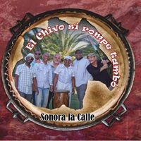 Sonora la Calle - El Chivo Si  Rompe Tambó