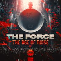 The Force - The Age Of Noise ep