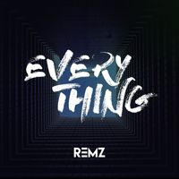 REMZ - Everything