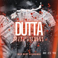 Dutta - Need A Reason / Blood Diamond