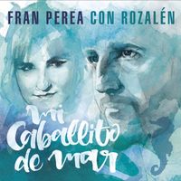 Fran Perea - Mi Caballito de Mar