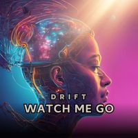 DRIFT - WATCH ME GO