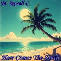 M. ROSELL C. - Here Comes The South
