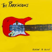 The Parkinsons - Reason to Resist