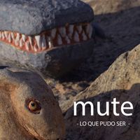 Mute - Lo Que Pudo Ser