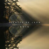 Dientes de León - Evig