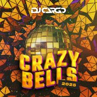 DJ Cargo - Crazy Bells 2025