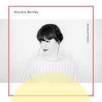 Alondra Bentley - Resolutions