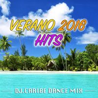 DJ Caribe Dance Mix - Verano 2016 Hits