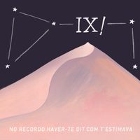 Ix! - No Recordo Haver-te Dit Com T'estimava