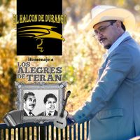 El Halcón de Durango - Homenaje a los Alegres de Teran