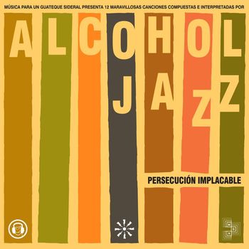 Alcohol Jazz - Persecución Implacable