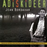 Jean Bordaxar - Adiskideer (Xiberotar Botza, Voz Suletina, Voix de Soule, Voice from the soul)