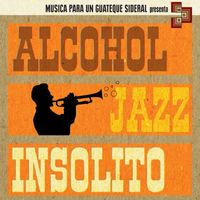 Alcohol Jazz - Insólito