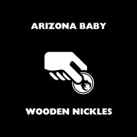 Arizona Baby - Wooden Nickles