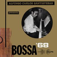 Alfonso Santisteban - Bossa '68
