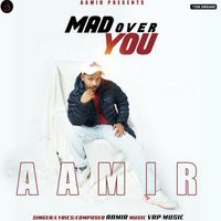 Aamir - Mad Over You