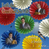 Los del Guadalquivir - A Cantar, a Bailar, a Reir