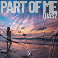 DIASZ - Part of Me
