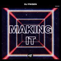 DJ Piksen - Making It