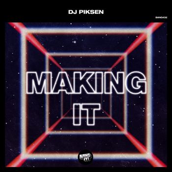 DJ Piksen - Making It